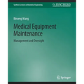 Medical Equipment Maintenance: Management and Oversight