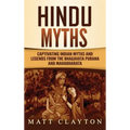 Hindu Myths: Captivating Indian Myths and Legends from the Bhagavata Purana and Mahabharata