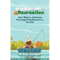 Parkinson's & Recreation: One Man's Journey Through Parkinson's...So Far