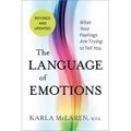 The Language of Emotions: What Your Feelings Are Trying to Tell You: Revised and Updated