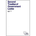 Second Treatise of Government: An Essay Concerning the True Original, Extent and End of Civil Government