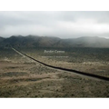 Richard Misrach and Guillermo Galindo: Border Cantos