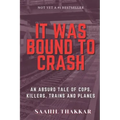 It Was Bound To Crash: an absurd story of cops, killers, trains and plane