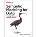 Semantic Modeling for Data: Avoiding Pitfalls and Breaking Dilemmas