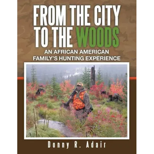 From the City to the Woods: An African American Family's Hunting Experience