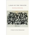 A Man of the Theater: Survival as an Artist in Iran