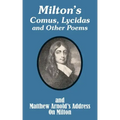 Milton's Comus, Lycidas and Other Poems And Matthew Arnold's Address On Milton
