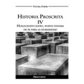 Historia Proscrita IV - Holocausto judío, nuevo dogma de fe para la humanidad: La actuación de agentes judíos en la historia contemporánea