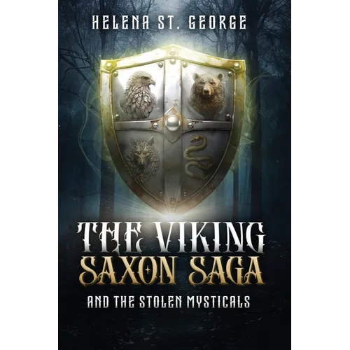 The Viking Saxon Saga and the Stolen Mysticals: A Historical Fiction Fantasy