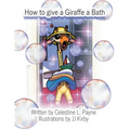 How to Give a Giraffe a Bath