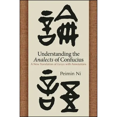 Understanding the Analects of Confucius: A New Translation of Lunyu with Annotations