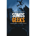 Somos Geeks: Inadaptados Subversivos