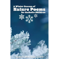 A Winter Season of Nature Poems for Catholic Children