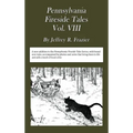 Pennsylvania Fireside Tales Volume VIII: Origins and Foundations of Pennsylvania Mountain Folktales, Legends, and Folklore