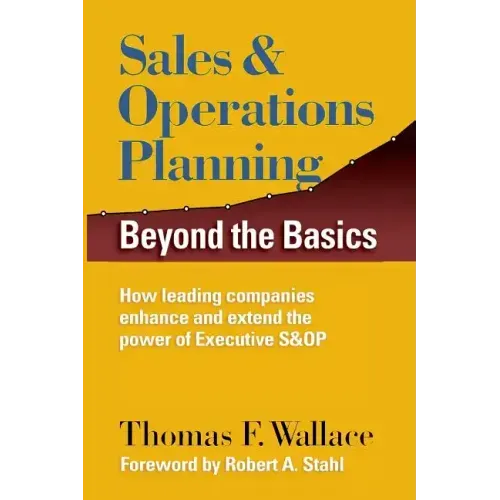 Sales & Operations Planning: Beyond the Basics