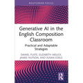 Generative AI in the English Composition Classroom: Practical and Adaptable Strategies