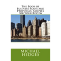 The Book of Business Plans and Proposals: Samples for Your Review