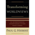 Transforming Worldviews: An Anthropological Understanding of How People Change