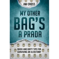 My Other Bag's a Prada: Quick and Dirty Tips for Surviving an Ileostomy