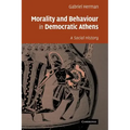 Morality and Behaviour in Democratic Athens: A Social History