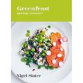 Greenfeast: Spring, Summer: [A Cookbook]