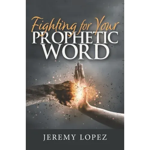 Fighting For Your Prophetic Word