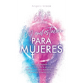 Manifestación para mujeres: Atrae la abundancia, por qué la ley de la atracción no funciona y cómo manifestar con la energía femenina divina
