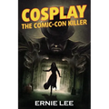 Cosplay: The Comic-Con Killer