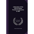 A Narrative of the Visit of Queen Victoria to Lancaster in 1851