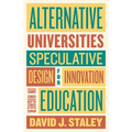 Alternative Universities: Speculative Design for Innovation in Higher Education