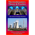 Thermodynamics: Theory & Practice: The science of energy and power.