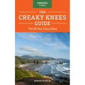The Creaky Knees Guide Oregon, 3rd Edition: The 85 Best Easy Hikes