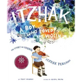 Itzhak: A Boy Who Loved the Violin