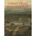 Great Irish Households: Inventories from the Long Eighteenth Century