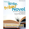 How to Write a Brilliant Novel Workbook: The easy, step-by-step method for crafting a powerful story
