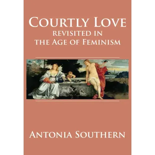 Courtly Love Revisited in the Age of Feminism