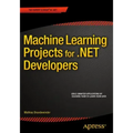 Machine Learning Projects for .Net Developers