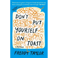 Don't Put Yourself on Toast: A Memoir