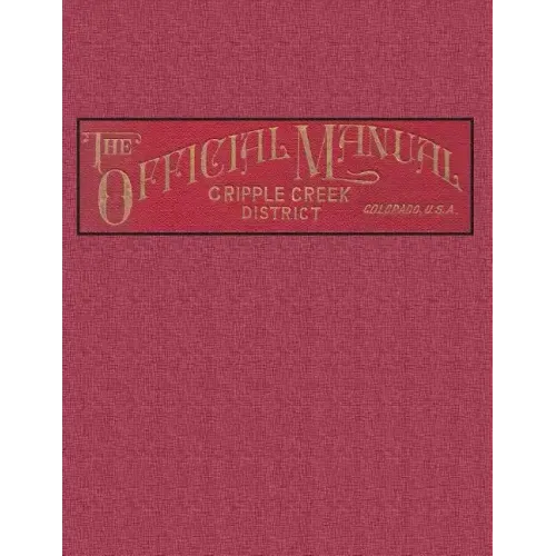 The Official Manual of the Cripple Creek District, Colorado