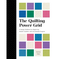 The Quilting Power Grid: A Design Skillbook for Beginning Modern Quilters, with 50 Example Projects