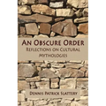 An Obscure Order: Reflections on Cultural Mythologies