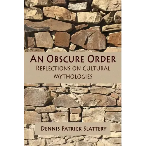 An Obscure Order: Reflections on Cultural Mythologies