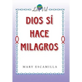 Dios Sí Hace Milagros