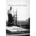 Witness to the Truth: John H. Scott's Struggle for Human Rights in Louisiana