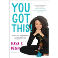 You Got This!: Unleash Your Awesomeness, Find Your Path, and Change Your World