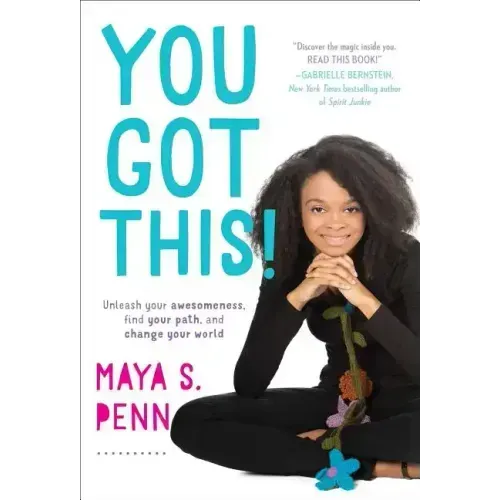 You Got This!: Unleash Your Awesomeness, Find Your Path, and Change Your World - Hardcover