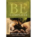 Be Complete (Colossians): Become the Whole Person God Intends You to Be