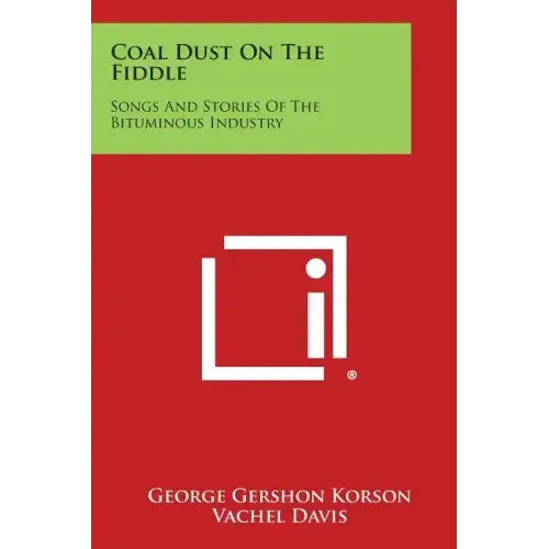 Coal Dust on the Fiddle: Songs and Stories of the Bituminous Industry