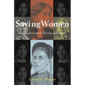 Saving Women: Retrieving Evangelistic Theology and Practice