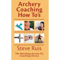 Archery Coaching How-To's